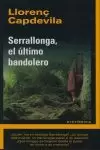 SERRALONGA, EL ÚLTIMO BANDOLERO