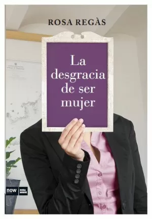 LA DESGRACIA DE SER MUJER