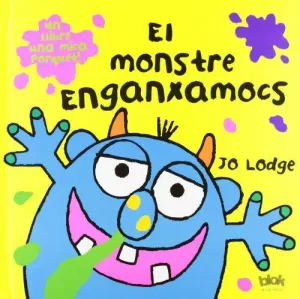 EL MONSTRE ENGANXAMOCS