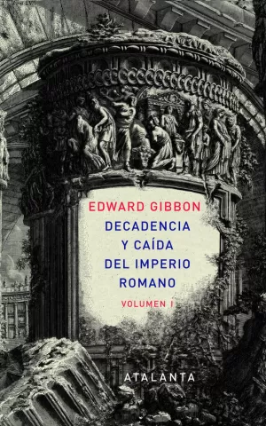 DECADENCIA Y CAÍDA DEL IMPERIO ROMANO. TOMO I