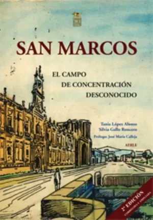 SAN MARCOS. EL CAMPO DE CONCENTRACIÓN DESCONOCIDO