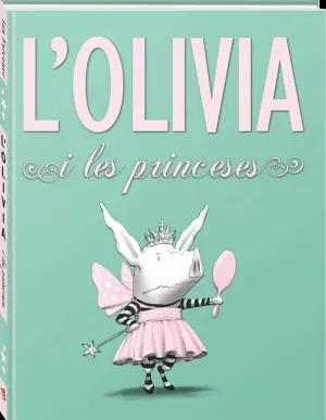 L'OLIVIA I LES PRINCESES