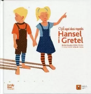 HANSEL I GRETEL, VET AQUI DUES VEGADES...