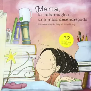 MARTA, LA FADA MÀGICA-- UNA MICA DESENDREÇADA