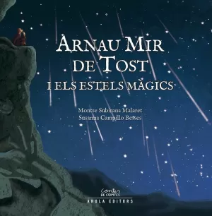 ARNAU MIR DE TOST I ELS ESTELS MAGICS