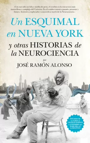 UN ESQUIMAL EN NUEVA YORK Y OTRAS HISTORIAS DE LA NEUROCIENCIA