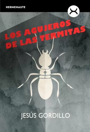 LOS AGUJEROS DE LAS TERMITAS