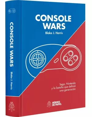 CONSOLE WARS: SEGA, NINTENDO Y LA BATALLA QUE DEFINIÓ UNA GENERACIÓN