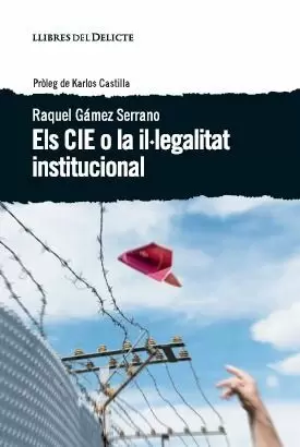 ELS CIE O LA IL·LEGALITAT INSTITUCIONAL