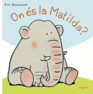 ON ÉS LA MATILDA?