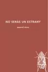 NO SERÀS UN ESTRANY NO SERÀS UN ESTRANY