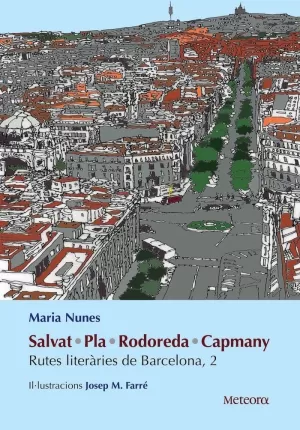 RUTES LITERÀRIES DE BARCELONA, 2 SALVAT, PLA, RODOREDA, CAPMANY
