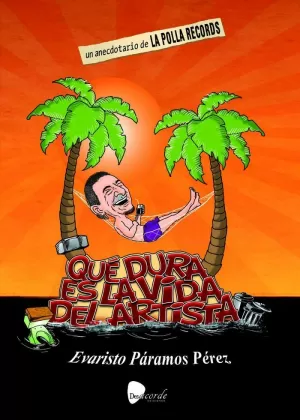 QUÉ DURA ES LA VIDA DEL ARTISTA QUÉ DURA ES LA VIDA DEL ARTISTA