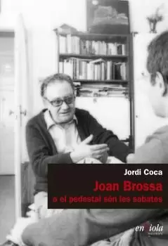 JOAN BROSSA O EL PEDESTAL SÓN LES SABATES