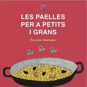 LES PAELLES PER A PETITS I GRANS