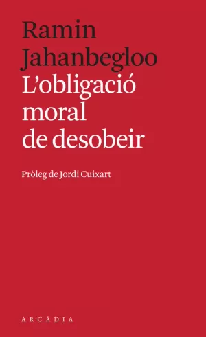 L'OBLIGACIÓ MORAL DE DESOBEIR L'OBLIGACIÓ MORAL DE DESOBEIR