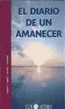 DIARIO DE UN AMANECER,EL