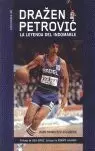 DRAZEN PETROVIC LA LEYENDA DEL INDOMABLE