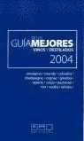 GUIA DE LOS MEJORES VINOS Y DESTILADOS 2004