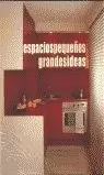 ESPACIOS PEQUEÑOS GRANDES IDEAS ESPACIOS PEQUEÑOS GRANDES IDEAS