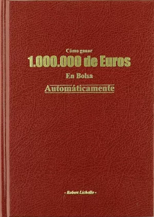 COMO GANAR UN MILLON DE EUROS EN BOLSA