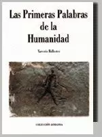 PRIMERAS PALABRAS DE LA HUMANIDAD, LAS