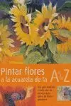 PINTAR FLORES A LA ACUARELA DE LA A-Z