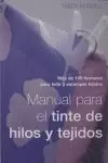 MANUAL PARA EL TINTE DE HILOS Y TEJIDOS