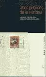 USOS PUBLICOS DE LA HISTORIA USOS PUBLICOS DE LA HISTORIA
