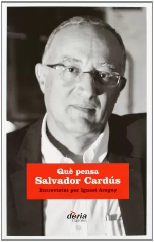 QUE PENSA SALVADOR CARDUS