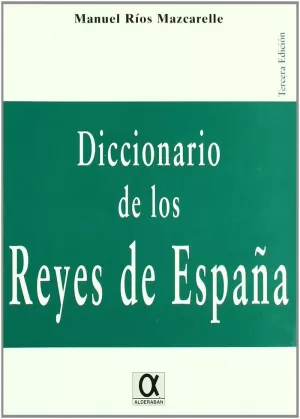 DICCIONARIO DE LOS REYES DE ESPAÑA