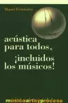 ACUSTICA PARA TODOS INCLUIDOS LOS MUSICOS