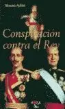 CONSPIRACION CONTRA EL REY