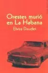 ORESTES MURIO EN LA HABANA