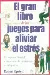 GRAN LIBRO DE LOS JUEGOS PARA ALIVIAR EL ESTRES,EL