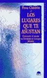 LUGARES QUE TE ASUSTAN LOS LUGARES QUE TE ASUSTAN LOS