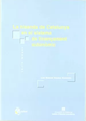 HISENDA DE CATALUNYA EN EL SISTEMA DE FINANÇAMENT AUTONOMIC, LA