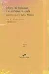 EL LIBRO: LAS BIBLIOTECAS Y LOS ARCHIVOS EN ESPAÑA A COMIENZOS DEL TERCER MILENI EL LIBRO: LAS BIBLIOTECAS Y LOS ARCHIVOS EN ESPAÑA A COMIENZOS DEL TERCER MILENI