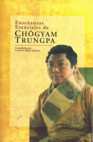 ENSEÑANZAS ESENCIALES DE CHOGYAM TRUNGPA