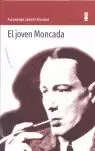 EL JOVEN MONCADA