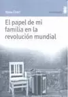 EL PAPEL DE MI FAMILIA EN LA REVOLUCION MUNDIAL