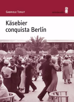 KÄSEBIER CONQUISTA BERLÍN