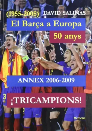 ANNEX 2006-2009, BARÇA A EUROPA