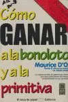 COMO GANAR A LA BONOLOTO Y A LA PRIMITIVA