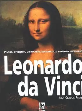 LEONARDO DA VINCI. PINTOR, INVENTOR, VISIONARIO, M