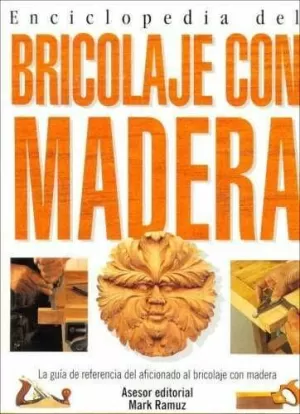 ENCICLOPEDIA DEL BRICOLAJE CON MADERA