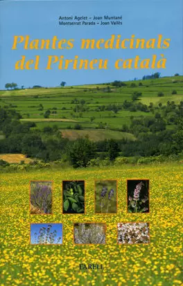 PLANTES MEDICINALS DEL PIRINEU CATALÀ. REMEIS I ALTRES  17 USOS DE 40 PLANTES DE