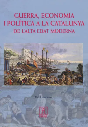 GUERRA ECONOMIA I POLITICA A CATALUNYA ALTA EDAT MODERNA