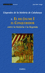 JAUME I EL CONQUERIDOR, ENTRE LA HISTRIA I LA LLEGENDA
