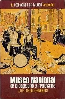 MUSEO NACIONAL ACCESORIO E IRRELEVANTE